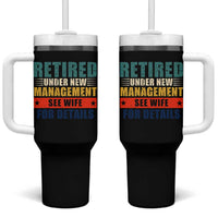 Funny Retirement Gifts Tumbler With Handle Retired Under New Management See Wife for Details