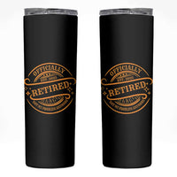 Retired Est 2025 Skinny Tumbler Not My Problem Anymore Vintage Retirement Gifts TS10