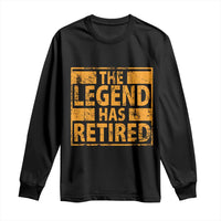 Retro The Legend Has Retired Long Sleeve Shirt