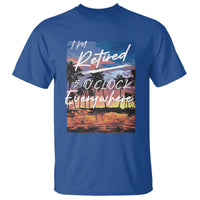 Funny Retirement Gift T Shirt I'm Retired It's 5 O'Clock Everywhere Beach Summer Vibes