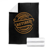 Retired Est 2026 Throw Blanket Not My Problem Anymore Vintage Retirement Gifts - Wonder Print Shop