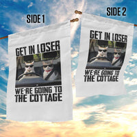 Get In Loser Were Going To The Cottage Garden Flag Funny Cat Gifts Internet Memes