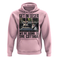 Get In Loser Were Going To The Cottage Hoodie Funny Cat Gifts Internet Memes