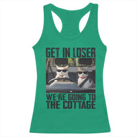 Get In Loser Were Going To The Cottage Racerback Tank Top Funny Cat Gifts Internet Memes