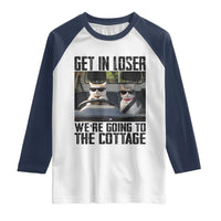 Get In Loser Were Going To The Cottage Raglan Shirt Funny Cat Gifts Internet Memes