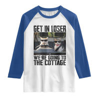 Get In Loser Were Going To The Cottage Raglan Shirt Funny Cat Gifts Internet Memes