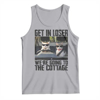 Get In Loser Were Going To The Cottage Tank Top Funny Cat Gifts Internet Memes