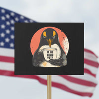 Is He Dead Yet Protest Sign Penguins Resist and Persist - Wonder Print Shop