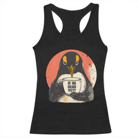 Is He Dead Yet Racerback Tank Top Penguins Resist and Persist
