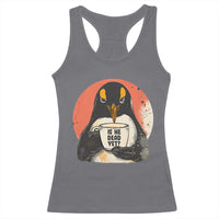 Is He Dead Yet Racerback Tank Top Penguins Resist and Persist