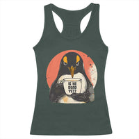 Is He Dead Yet Racerback Tank Top Penguins Resist and Persist