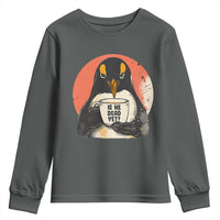 Is He Dead Yet Youth Sweatshirt Penguins Resist and Persist