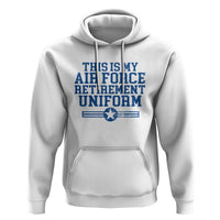 Veteran US Air Force Hoodie This Is My Retirement Uniform - Wonder Print Shop