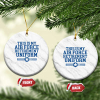 Veteran US Air Force Ceramic Ornament This Is My Retirement Uniform - Wonder Print Shop