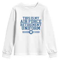 Veteran US Air Force Youth Sweatshirt This Is My Retirement Uniform - Wonder Print Shop