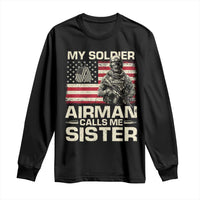 Proud Air Force Sister Long Sleeve Shirt My Soldier Airman Calls Me Sister US Flag - Wonder Print Shop