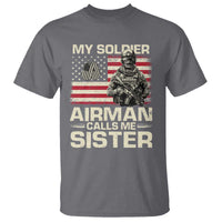 Proud Air Force Sister T Shirt My Soldier Airman Calls Me Sister US Flag - Wonder Print Shop
