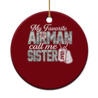 Proud Air Force Family Ceramic Ornament My Favorite Airman Calls Me Sister - Wonder Print Shop