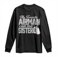 Proud Air Force Family Long Sleeve Shirt My Favorite Airman Calls Me Sister - Wonder Print Shop