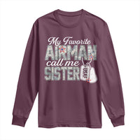 Proud Air Force Family Long Sleeve Shirt My Favorite Airman Calls Me Sister - Wonder Print Shop