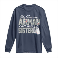 Proud Air Force Family Long Sleeve Shirt My Favorite Airman Calls Me Sister - Wonder Print Shop