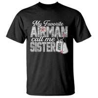Proud Air Force Family T Shirt My Favorite Airman Calls Me Sister - Wonder Print Shop