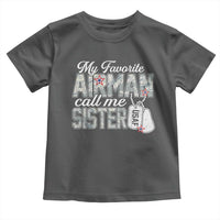 Proud Air Force Family Toddler T Shirt My Favorite Airman Calls Me Sister - Wonder Print Shop