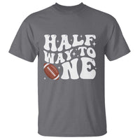 Half Way To One T Shirt 1/2 Birthday Baby Boy Football - Wonder Print Shop