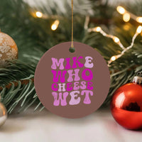 Mike Who Cheese Wet Ceramic Ornament Funny Embarrassing Inappropriate Raunchy - Wonder Print Shop