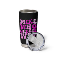 Mike Who Cheese Wet Tumbler Cup Funny Embarrassing Inappropriate Raunchy - Wonder Print Shop
