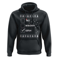 Funny Christmas Xmas Hoodie Nice Naughty Bruh Xmas List
