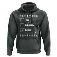 Funny Christmas Xmas Hoodie Nice Naughty Bruh Xmas List