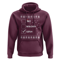 Funny Christmas Xmas Hoodie Nice Naughty Bruh Xmas List