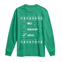 Funny Christmas Santa Long Sleeve Shirt Nice Naughty Bruh Xmas List