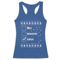Funny Christmas Santa Racerback Tank Top Nice Naughty Bruh Xmas List