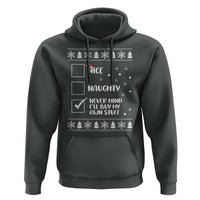 Funny Christmas Xmas Hoodie Nice Naughty Never Mind I'll Buy My Own Stuff Xmas List