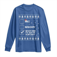Funny Christmas Santa Long Sleeve Shirt Nice Naughty Never Mind I'll Buy My Own Stuff Xmas List