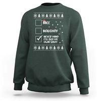 Funny Christmas Xmas Sweatshirt Nice Naughty Never Mind I'll Buy My Own Stuff Xmas List - Wonder Print Shop