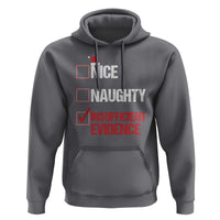 Christmas Santa Hoodie Nice Naughty Insufficient Evidence Xmas List