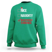 Christmas Santa Sweatshirt Nice Naughty Insufficient Evidence Xmas List - Wonder Print Shop