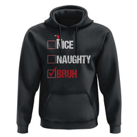 Christmas Santa Hoodie Nice Naughty Bruh Xmas List