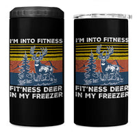 Hunting 4 in 1 Can Cooler Tumbler I'm Into Fitness Fit'ness Deer In My Freezer Gift for Hunter