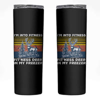 Hunting Skinny Tumbler I'm Into Fitness Fit'ness Deer In My Freezer Gift for Hunter
