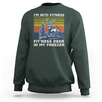 Hunting Sweatshirt I'm Into Fitness Fit'ness Deer In My Freezer Gift for Hunter - Wonder Print Shop