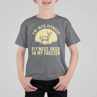 Hunting T Shirt For Kid I'm Into Fitness Fit'ness Deer In My Freezer Deer Hunter - Wonder Print Shop