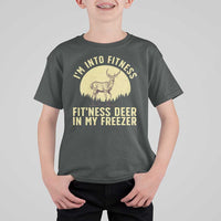 Hunting T Shirt For Kid I'm Into Fitness Fit'ness Deer In My Freezer Deer Hunter - Wonder Print Shop