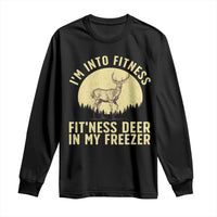 Hunting Long Sleeve Shirt I'm Into Fitness Fit'ness Deer In My Freezer Deer Hunter