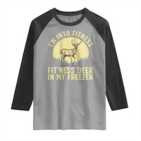 Hunting Raglan Shirt I'm Into Fitness Fit'ness Deer In My Freezer Deer Hunter