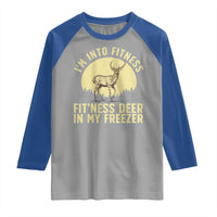 Hunting Raglan Shirt I'm Into Fitness Fit'ness Deer In My Freezer Deer Hunter