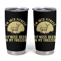 Hunting Tumbler Cup I'm Into Fitness Fit'ness Deer In My Freezer Deer Hunter